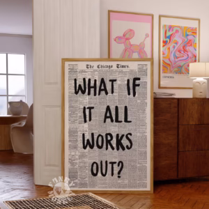 "What If It All Works Out" – Retro Newspaper Typography Print